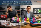 How a T-Shirt Designer Tool Reduces Printing Errors & Saves Production Costs