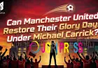 Can Manchester United Recapture Glory Days with Michael Carrick's Tactical Innovations? Powered by Instamatch
