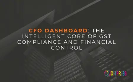 CFO Dashboard: The Intelligent Core of GST Compliance and Financial Control