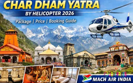 Char Dham Yatra by Helicopter 2026: Complete Package, Price & Booking Guide