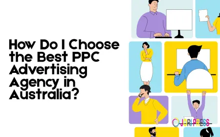 How Do I Choose the Best PPC Advertising Agency in Australia?