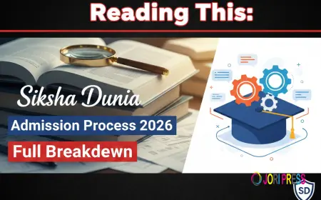 Don’t Apply Before Reading This: Siksha Dunia Admission Process 2026 Full Breakdown