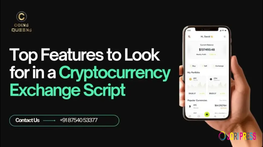 Top Features to Look for in a Cryptocurrency Exchange Script