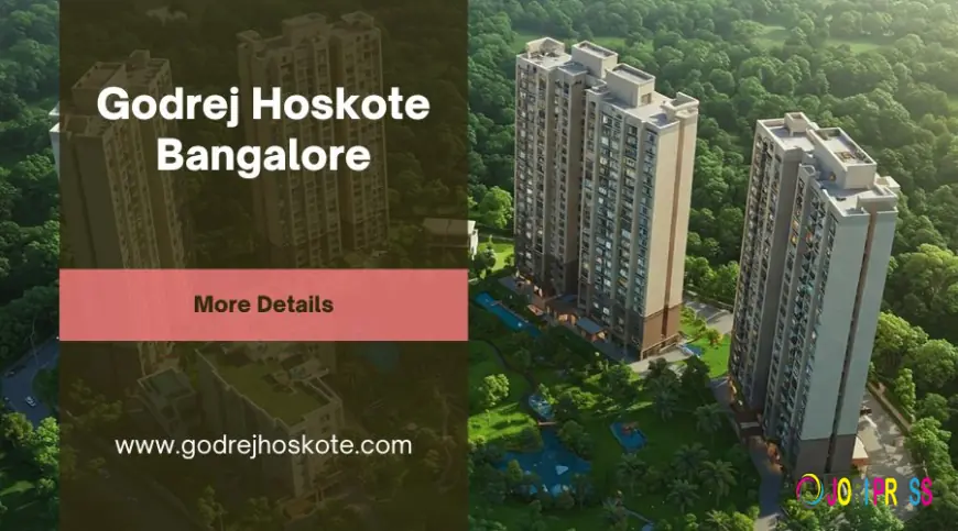 Godrej Hoskote Bangalore | A Symphony of Luxury