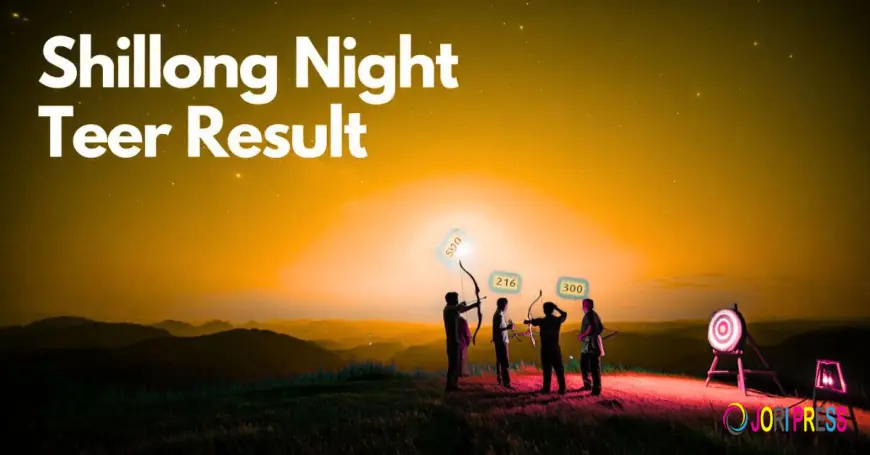 Shillong Teer Result List Night – Latest Night Teer Results