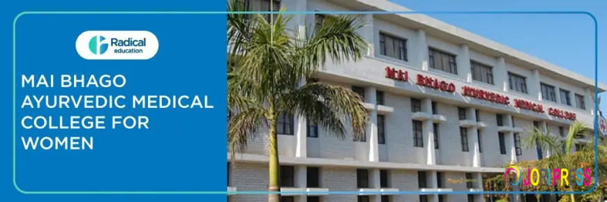 Mai Bhago Ayurvedic Medical College for Women, Muktsar – BAMS Admission, Fees & Courses