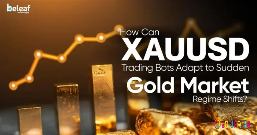 How Can XAUUSD Trading Bots Adapt to Sudden Gold Market Regime Shifts?