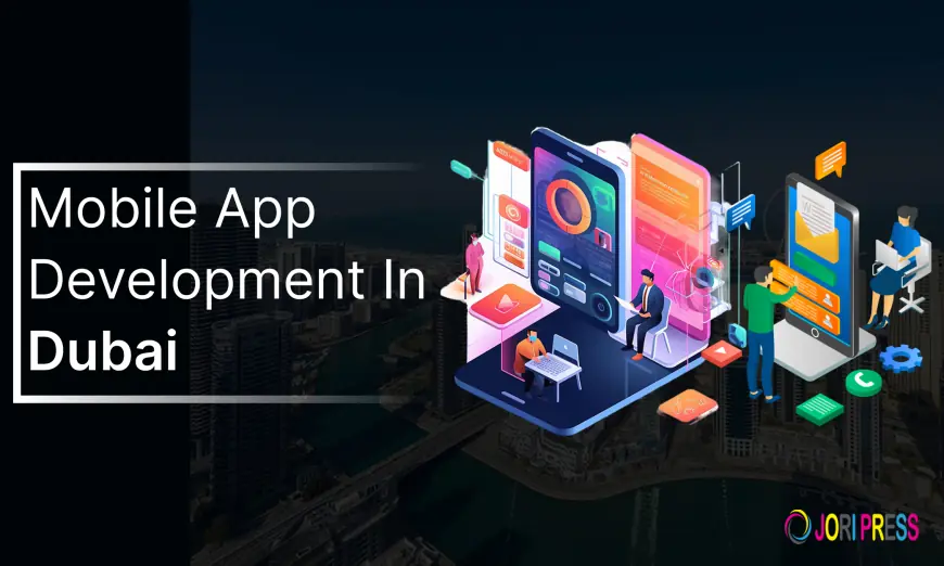 Top 10 Mobile App Development Companies in Dubai, UAE
