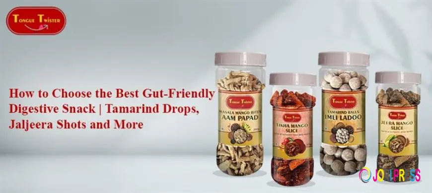 How to Choose the Best Gut-Friendly Digestive Snack | Tamarind Drops, Jaljeera Shots and More