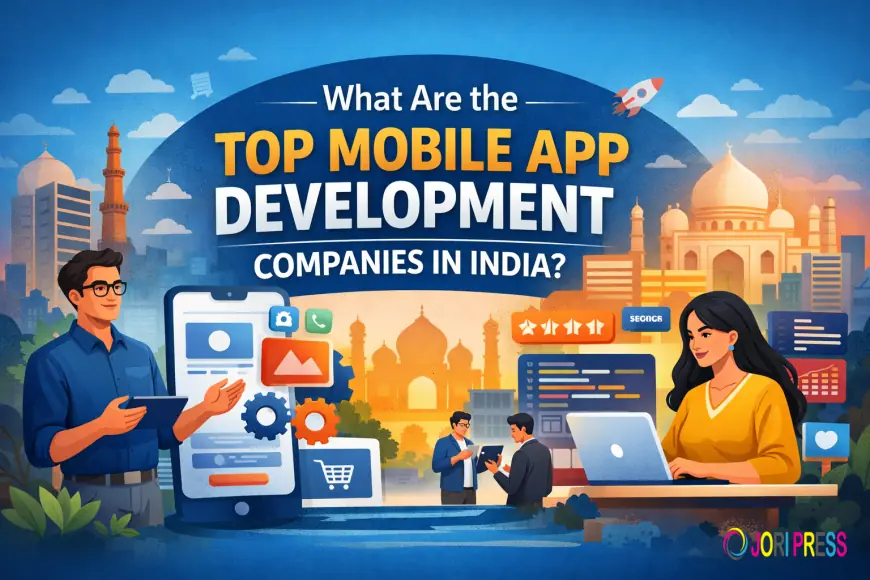 What are the top mobile app development companies in India