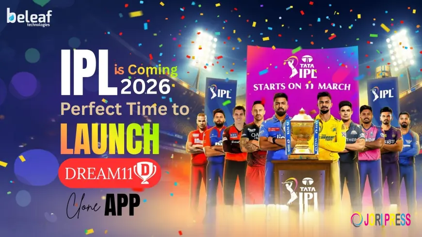 IPL Is Coming: Why This Is the Perfect Time to Launch a Dream11 Clone App