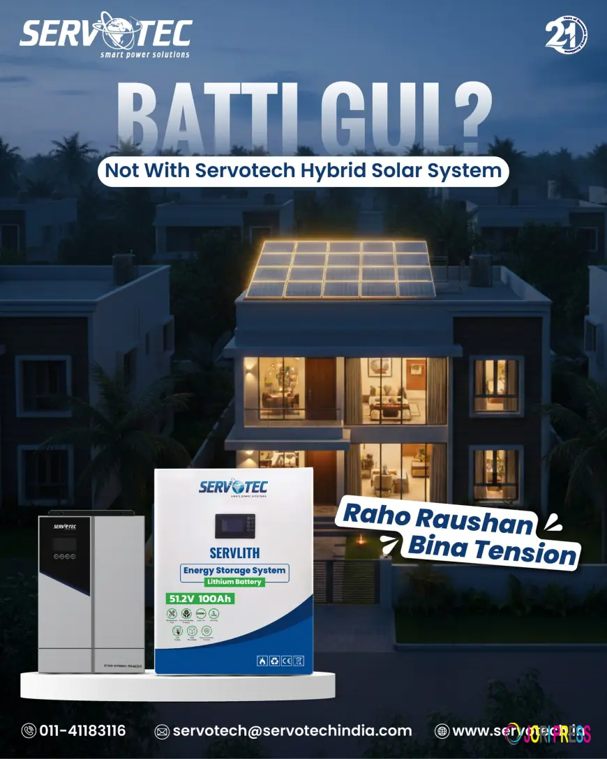 Raho Raushan Bina Tension with Servotech Hybrid Solar System