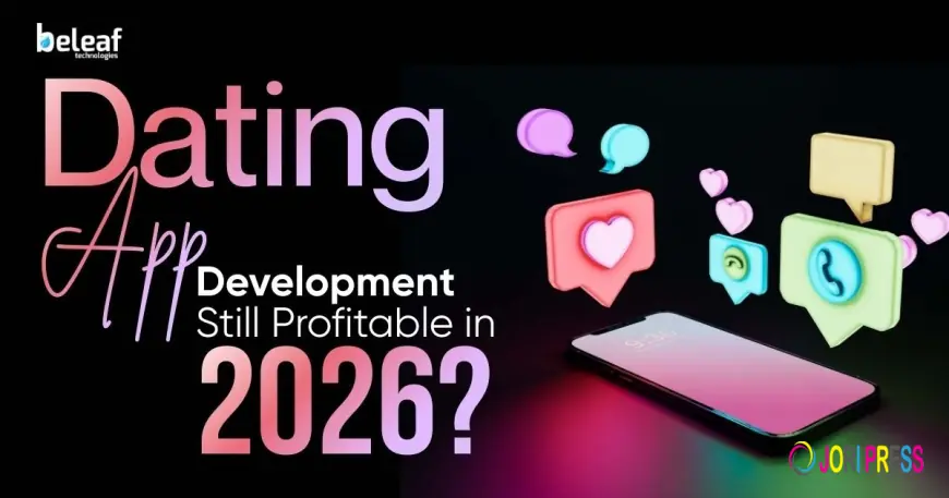 Is Dating App Development Still Profitable in 2026?
