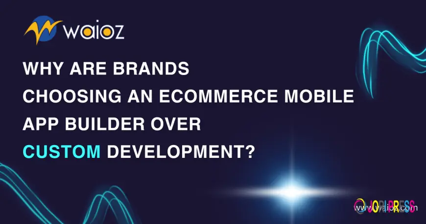 What Drives Brands to Choose an Ecommerce Mobile App Builder Instead of Custom Coding?