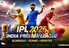 India Premier League 2026: IPL Match Schedule & Teams Guide