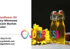 Pure Sunflower Oil Industry Witnesses Significant Market Expansion