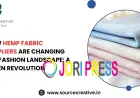 How Hemp Fabric Suppliers Are Changing the Fashion Landscape: A Green Revolution