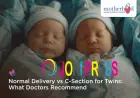 Normal Delivery vs C-Section for Twins: What Doctors Recommend | Motherhood Chaitanya
