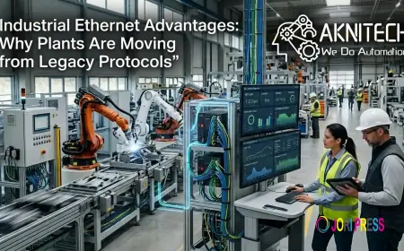 Industrial Ethernet Advantages: Why More Plants Are Moving from Legacy Protocols