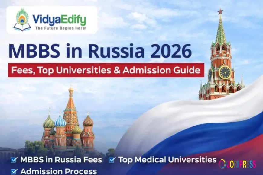 MBBS in Russia 2026 – Fees, Top Universities & Admission Guide