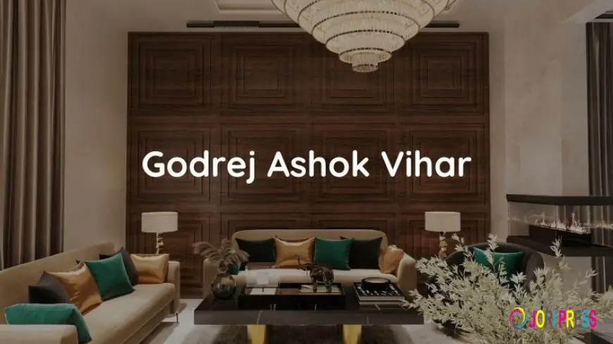 Godrej Ashok Vihar | Buy Spacious Residential In Delhi