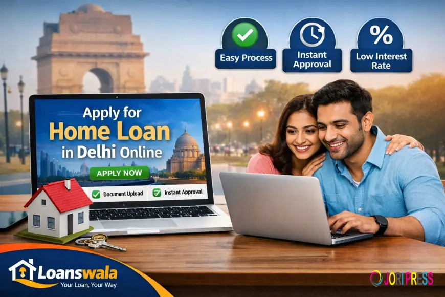 Step-by-Step Process to Apply for a Home Loan in Delhi Online