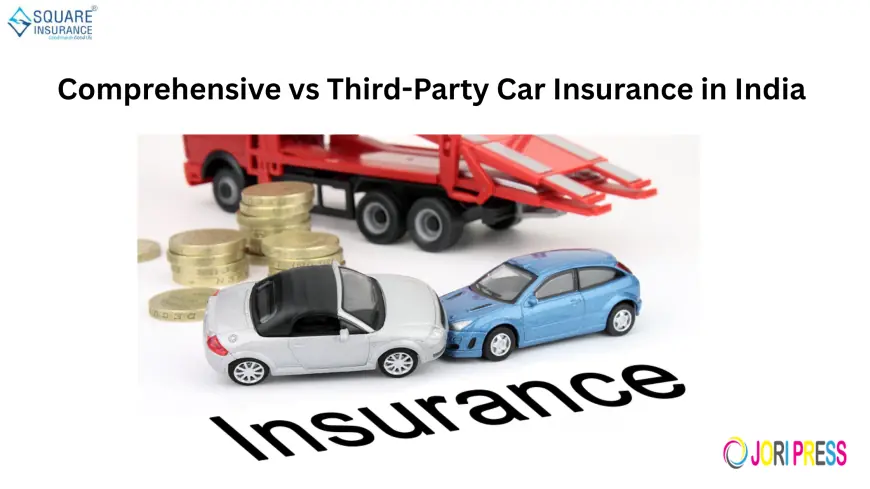 Comprehensive vs Third-Party Car Insurance in India