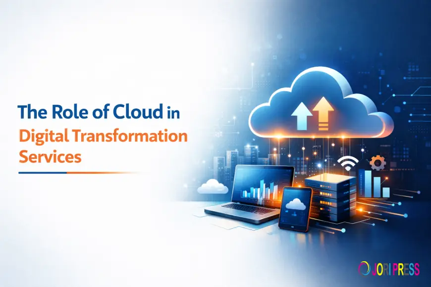 The Role of Cloud in Digital Transformation Services