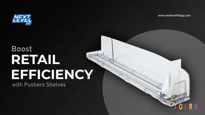 Boost Retail Efficiency with Pushers Shelves