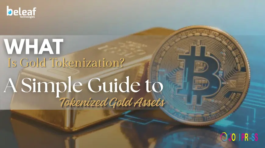 What Is Gold Tokenization? A Simple Guide to Tokenized Gold Assets