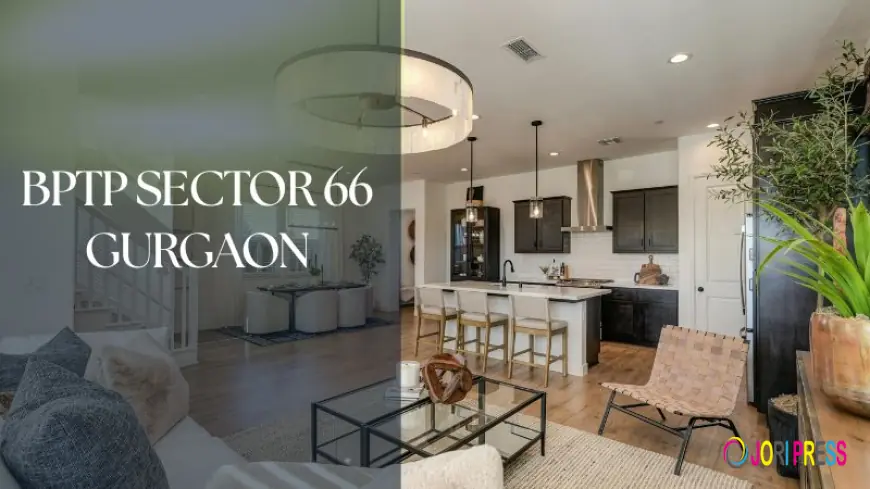 BPTP Sector 66 Gurgaon | Top 5 Reasons to Buy a Home