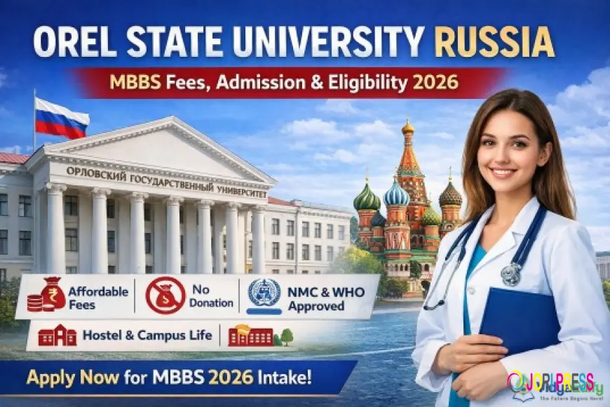 Orel State University Russia – MBBS Fees, Admission & Eligibility 2026