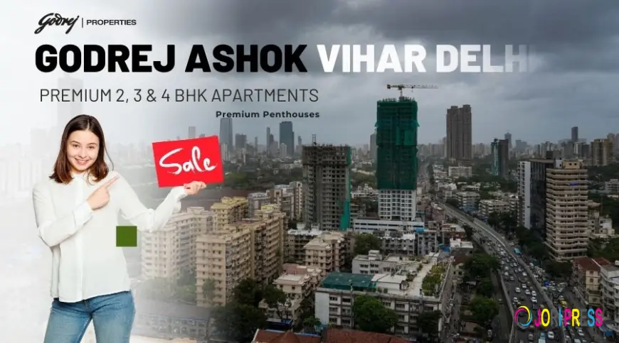 Godrej Ashok Vihar Delhi – Premium Homes in the Heart