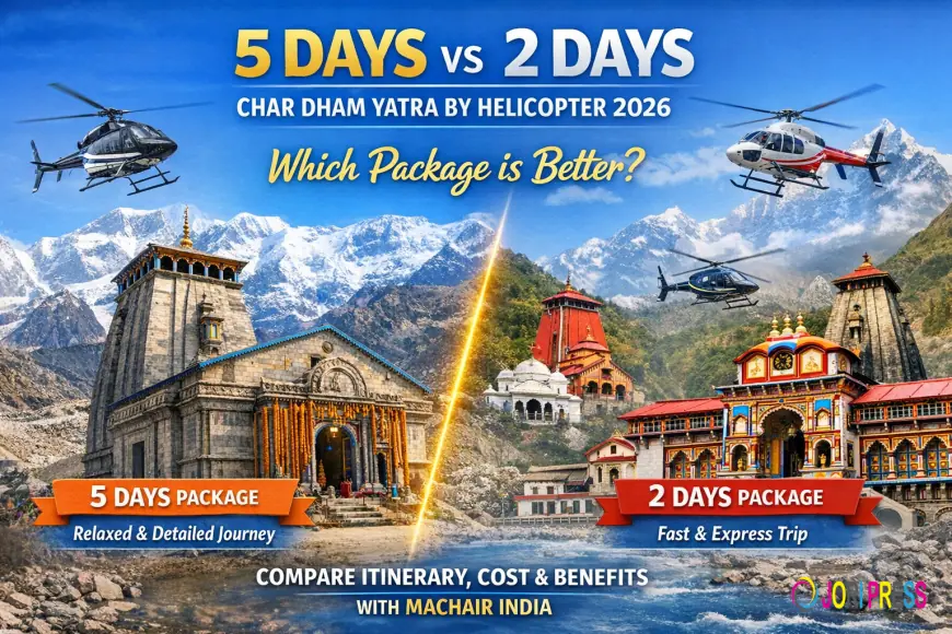 5 Days vs 2 Days Char Dham Yatra by Helicopter: Which Package is Better?