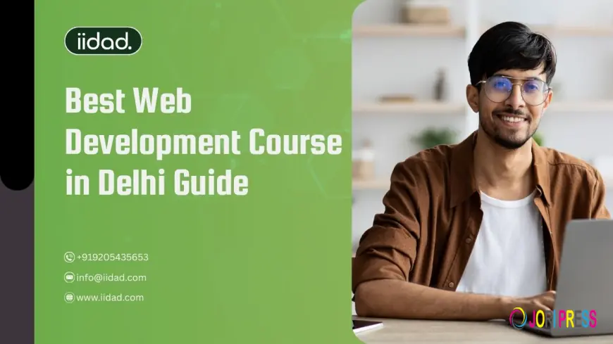 Best Web Development Course in Delhi Guide