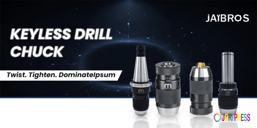 Choose the Right Drill Chuck for Your Drill Machine