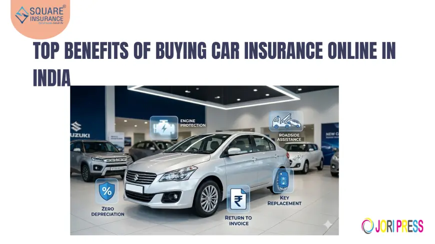 Top Benefits of Buying Car Insurance Online in India