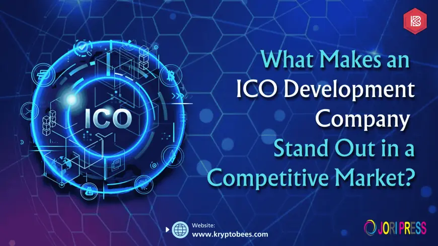 What Makes an ICO Development Company Stand Out in a Competitive Market?
