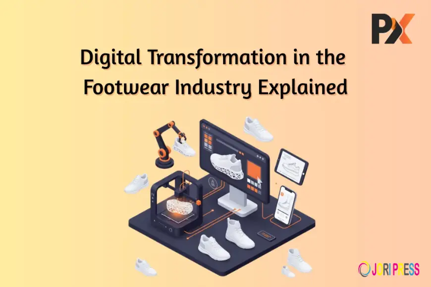 Footwear Design Tool Trends in Digital Shoe Industry