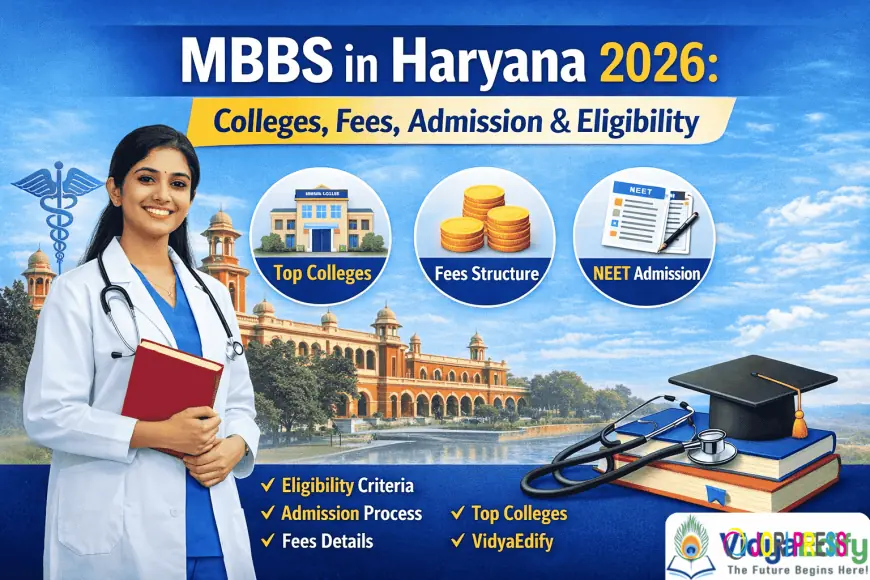 MBBS in Haryana 2026: Colleges, Fees, Admission & Eligibility