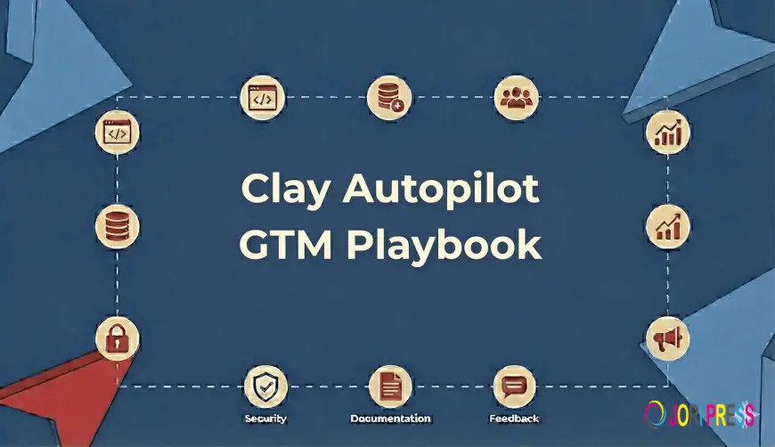 Building a High-Performance GTM Engine with the Clay Autopilot GTM Playbook