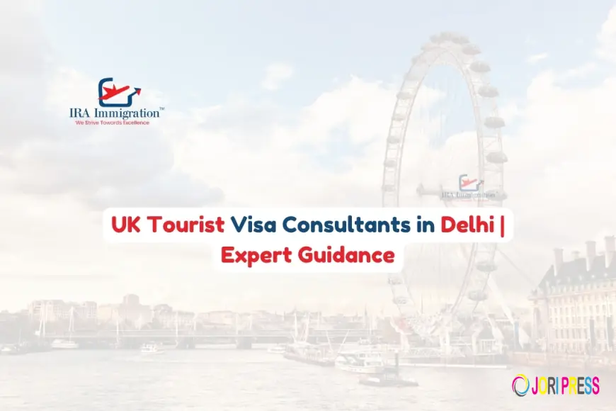 UK Tourist Visa Consultants in Delhi | Expert Guidance