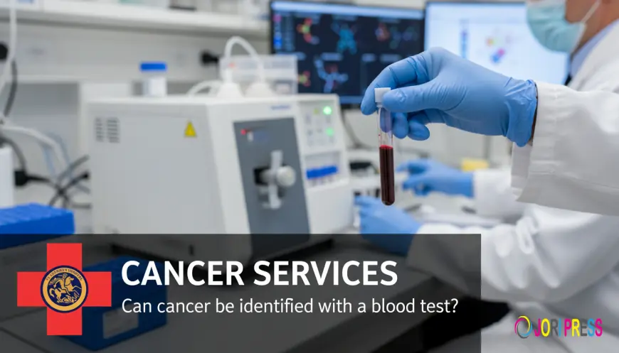 Can a Blood Test Help Detect Cancer Early?