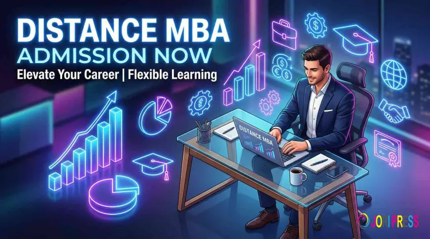 Distance MBA Admission 2026: Your Complete Guide