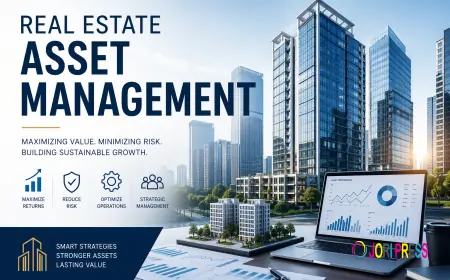 Real Estate Asset Management: A Complete Guide for Investors, Owners & Businesses