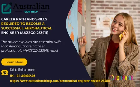 Career Path and Skills Required to Become a Successful Aeronautical Engineer (ANZSCO 233911)