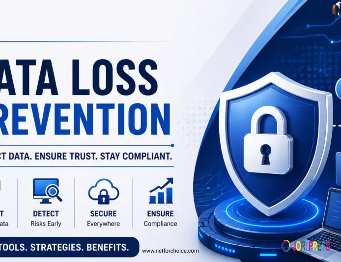 A Complete Guide to Data Loss Prevention: Tools, Strategies, and Benefits