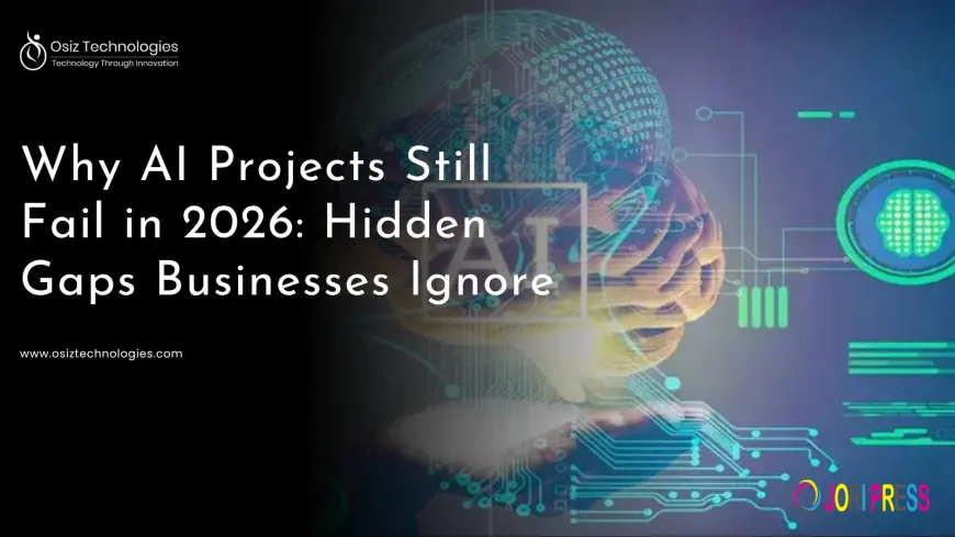 Why AI Projects Still Fail in 2026: Hidden Gaps Businesses Ignore