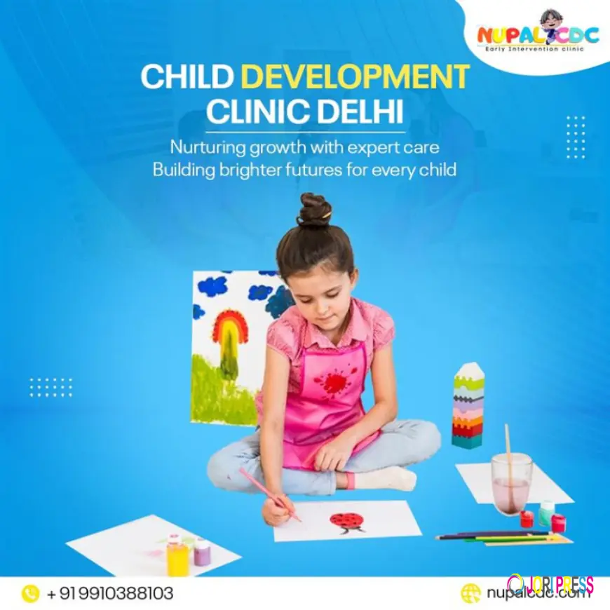 Finding the Right Child Development Clinic Delhi for Your Child