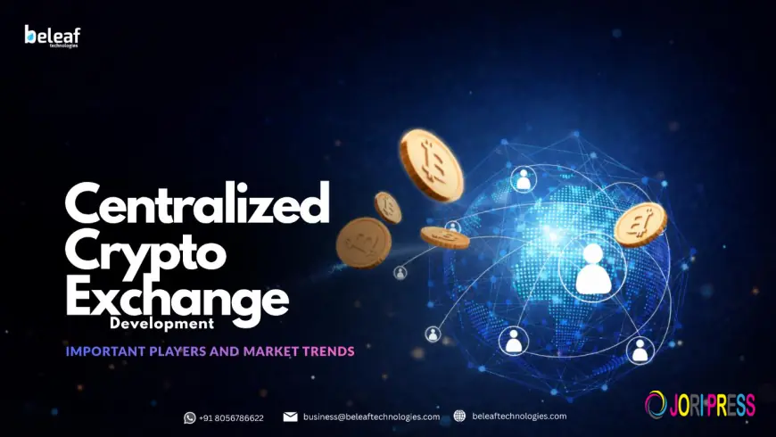 Centralized Crypto Exchange Development: Important Players and Market Trends